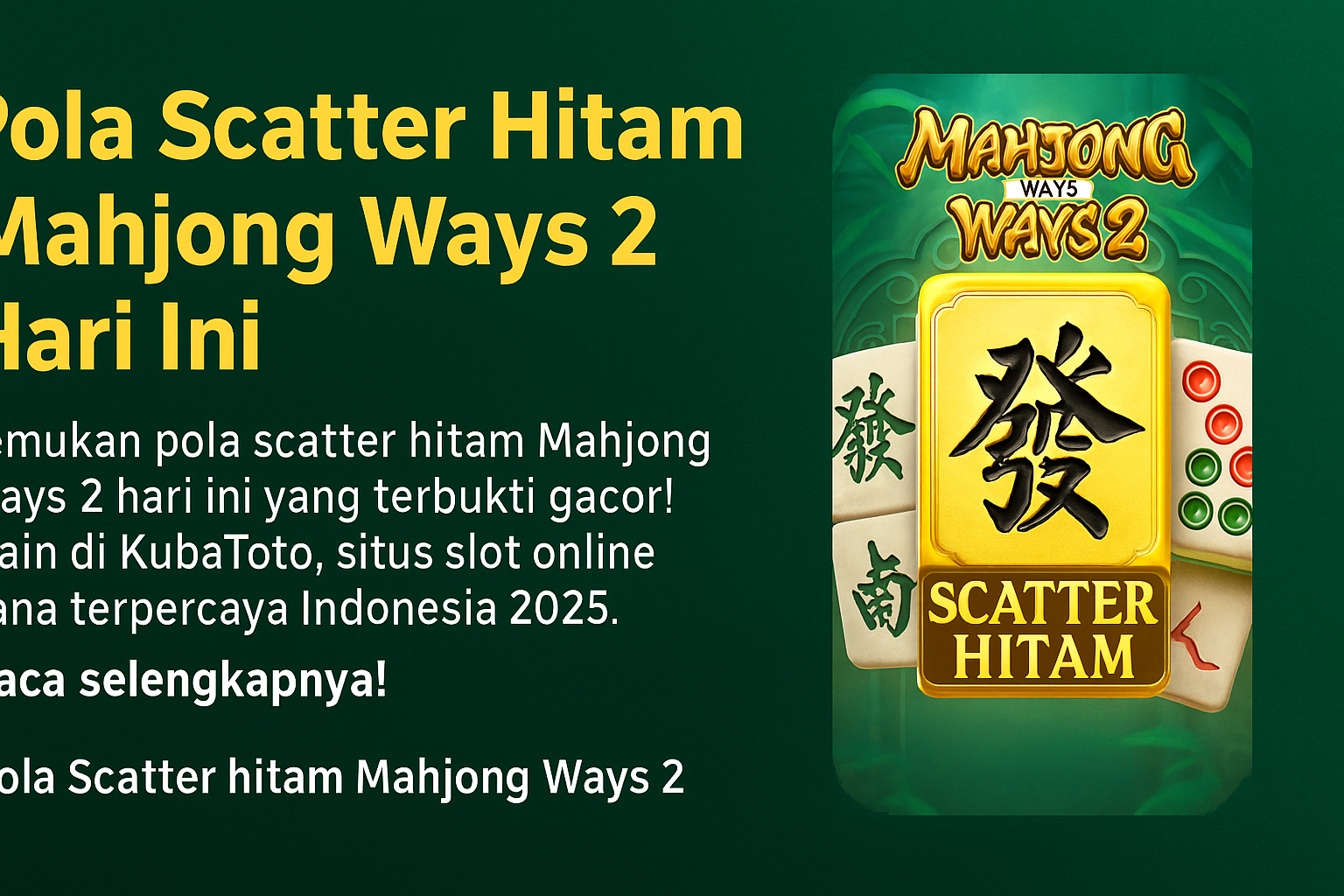 Pola Scatter Hitam Mahjong Ways 2 Hari Ini 2025 - Gacor Bareng KubaToto